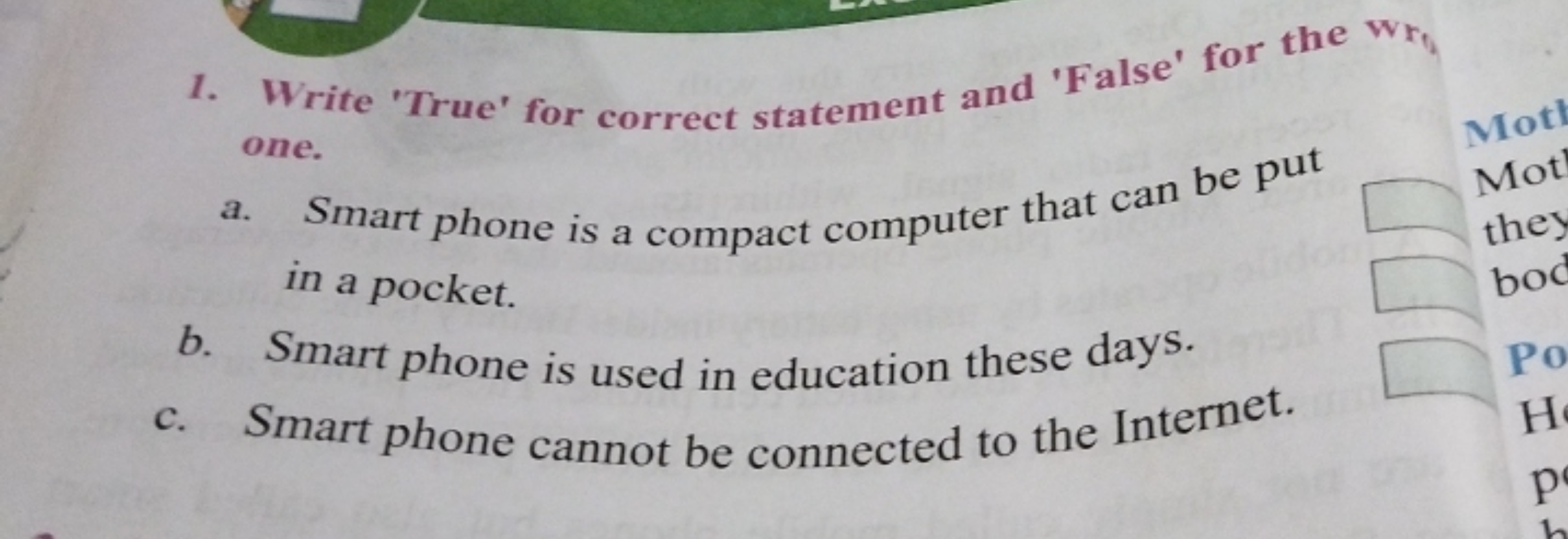 1. Write 'True' for correct statement and 'False' for the wr4​​ one.
a