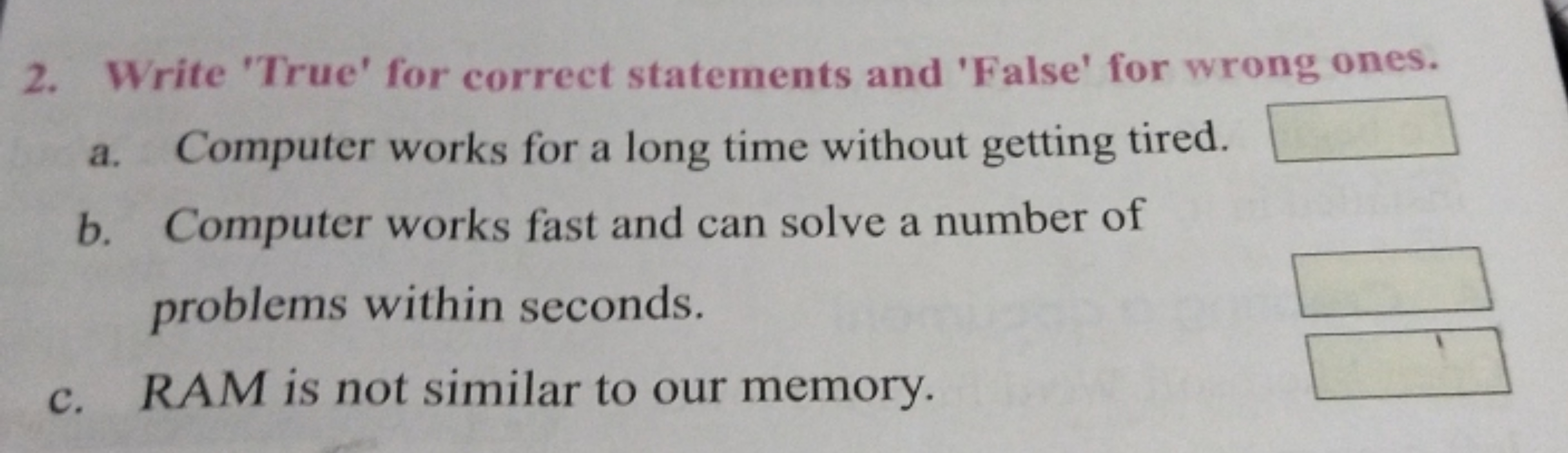 2. Write 'True' for correct statements and 'False' for wrong ones.
a. 