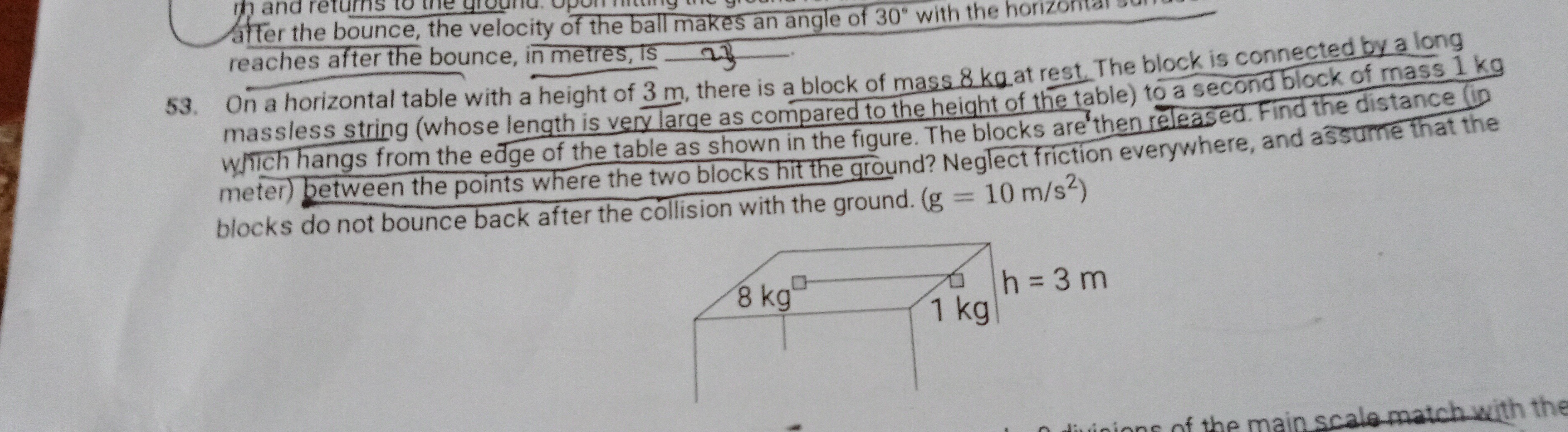 reaches after the bounce, in metres, 1 s−23
53. On a horizontal table 