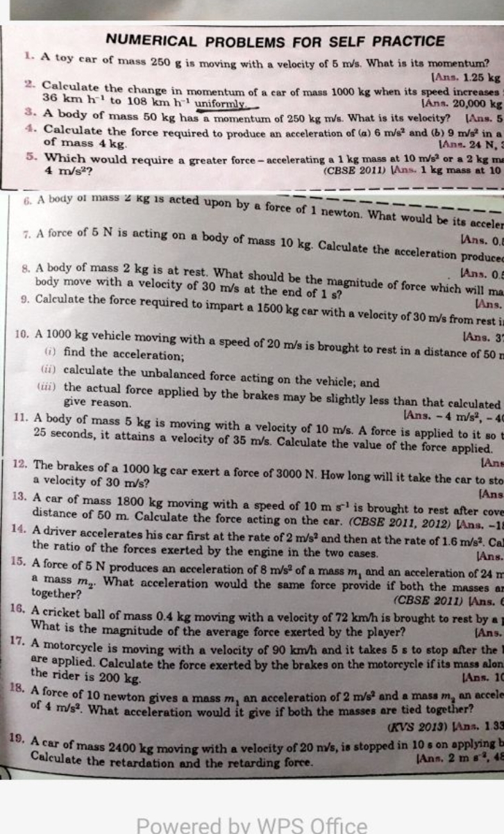 NUMERICAL PROBLEMS FOR SELF PRACTICE
1. A toy car of mass 250 g is mov