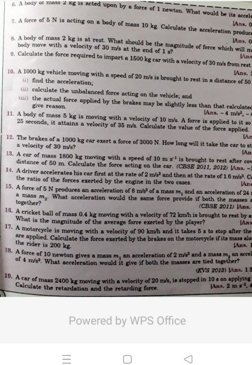 6. A body of mass 2 kg is acted upon by a force of 1 newton. What woul