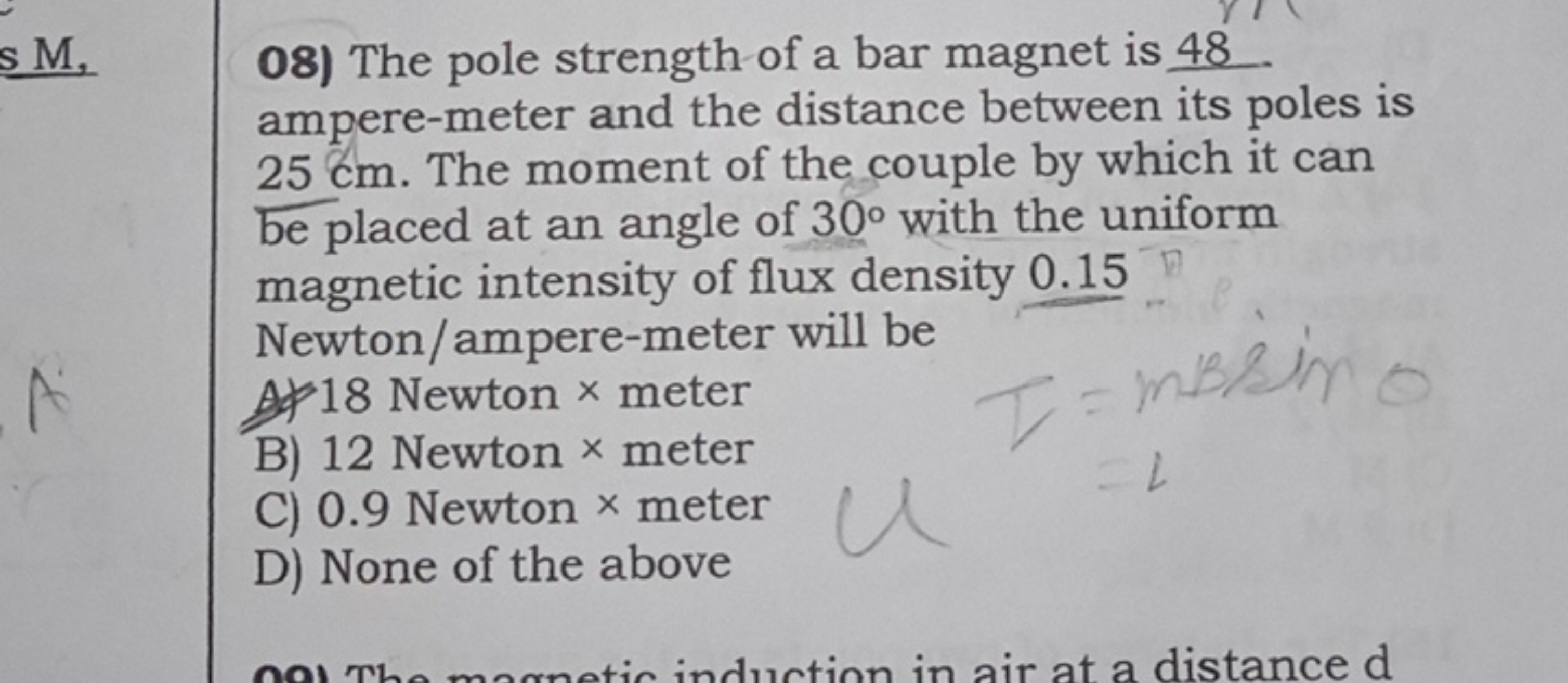 s. M, O8) The pole strength of a bar magnet is 48 . ampere-meter and t