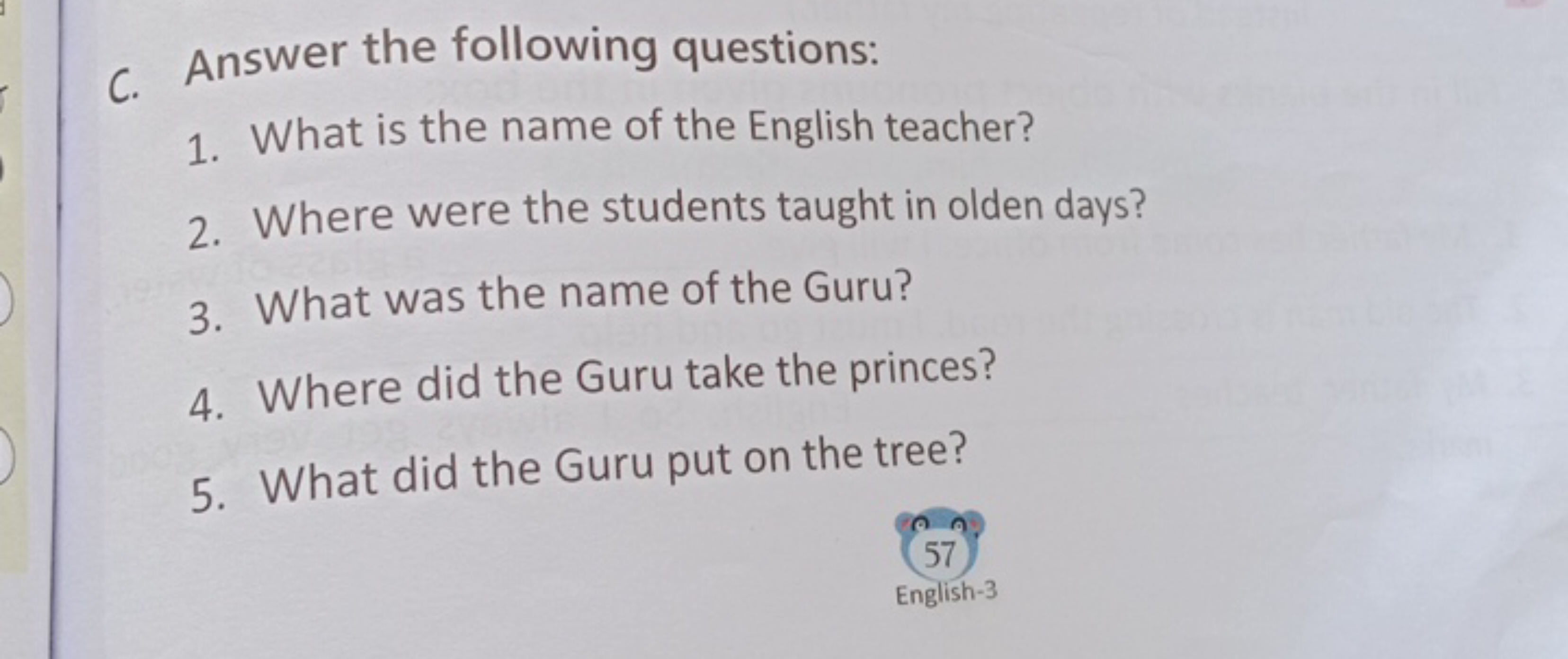 C. Answer the following questions:
1. What is the name of the English 