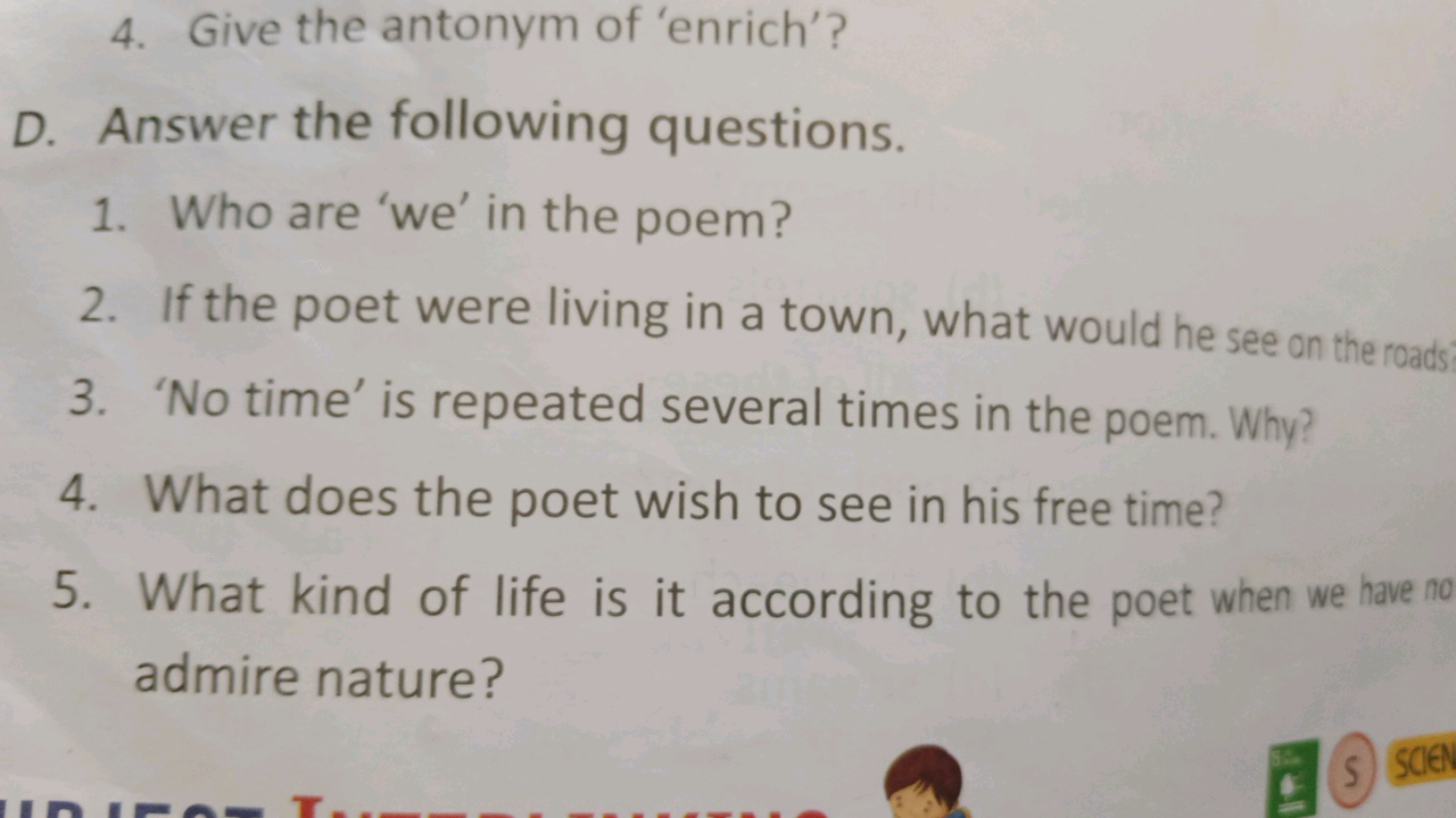 4. Give the antonym of 'enrich'?
D. Answer the following questions.
1.