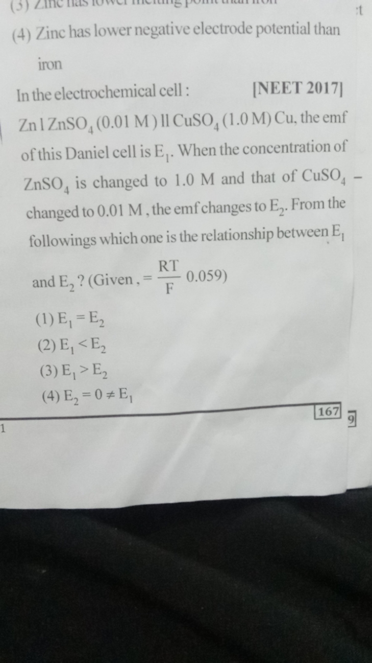 (4) Zinc has lower negative electrode potential than iron
In the elect