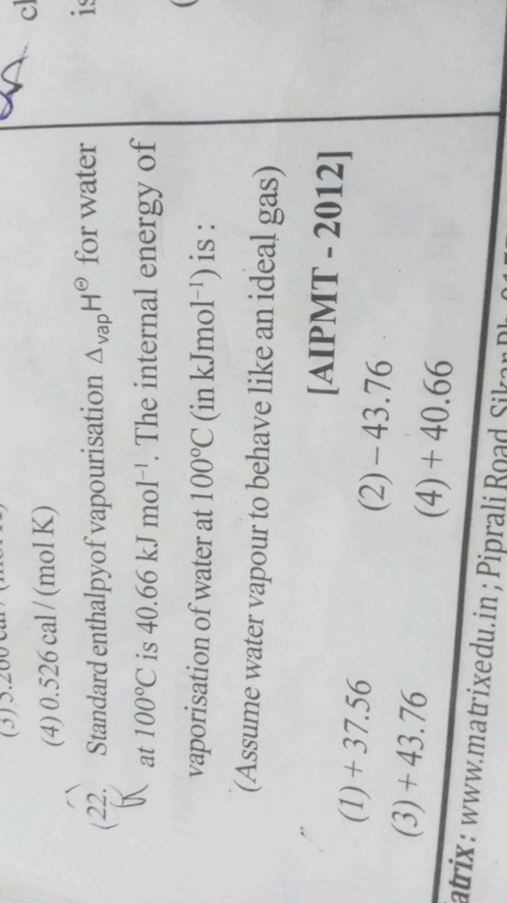 (4) 0.526cal/(molK)
22. Standard enthalpyof vapourisation Δvap ​H⊖ for