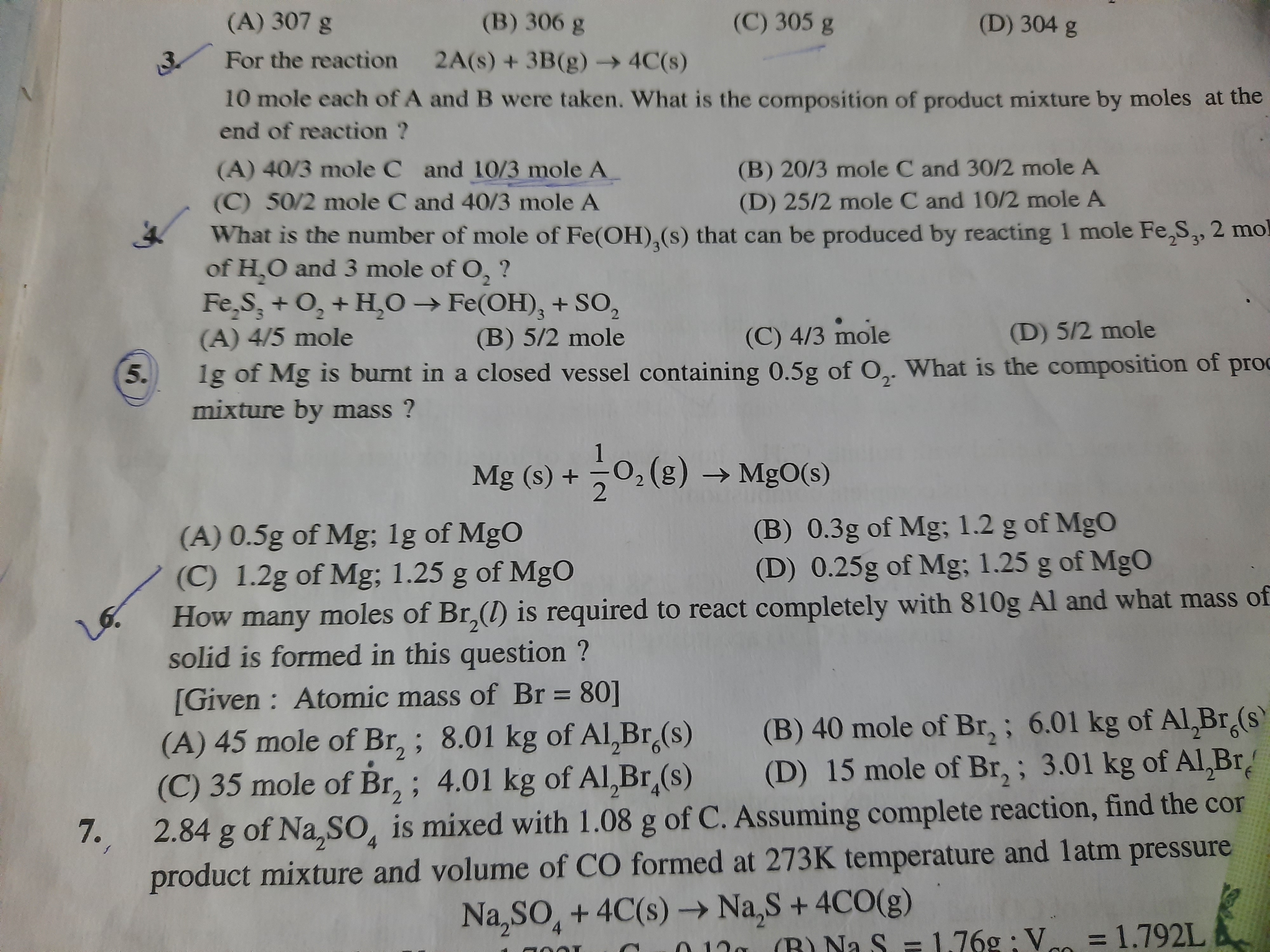 (A) 307 g
(B) 306 g
(C) 305 g
(D) 304 g
3. For the reaction 2 A( s)+3 