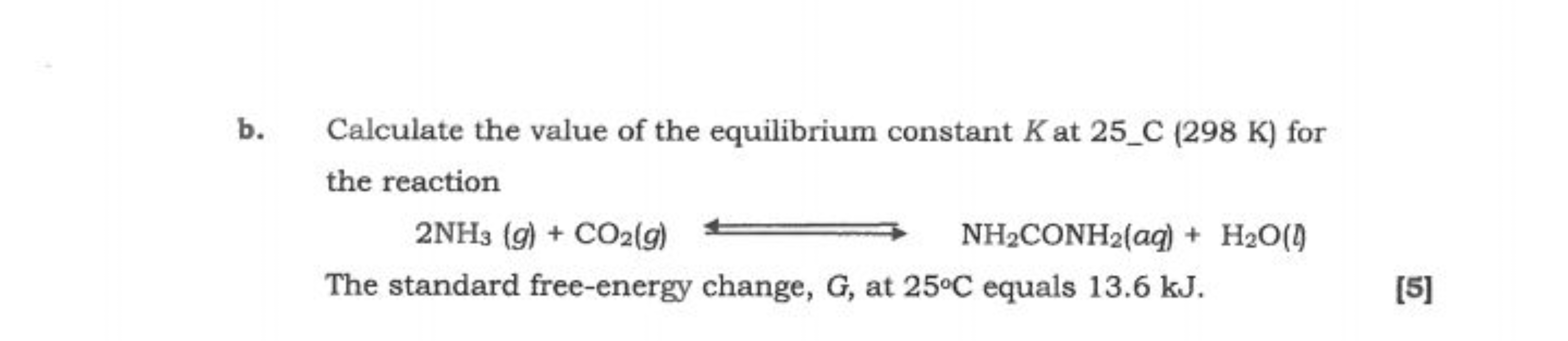 b. Calculate the value of the equilibrium constant K at 25 _C (298 K) 