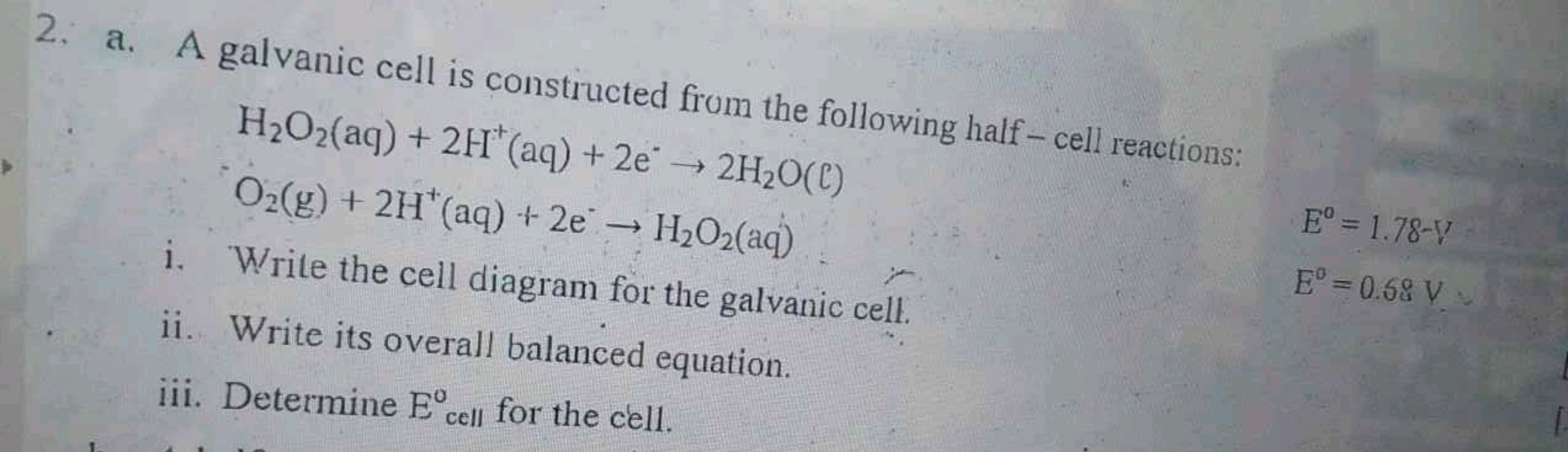 2. a. A galvanic cell is constructed from the following half-cell reac