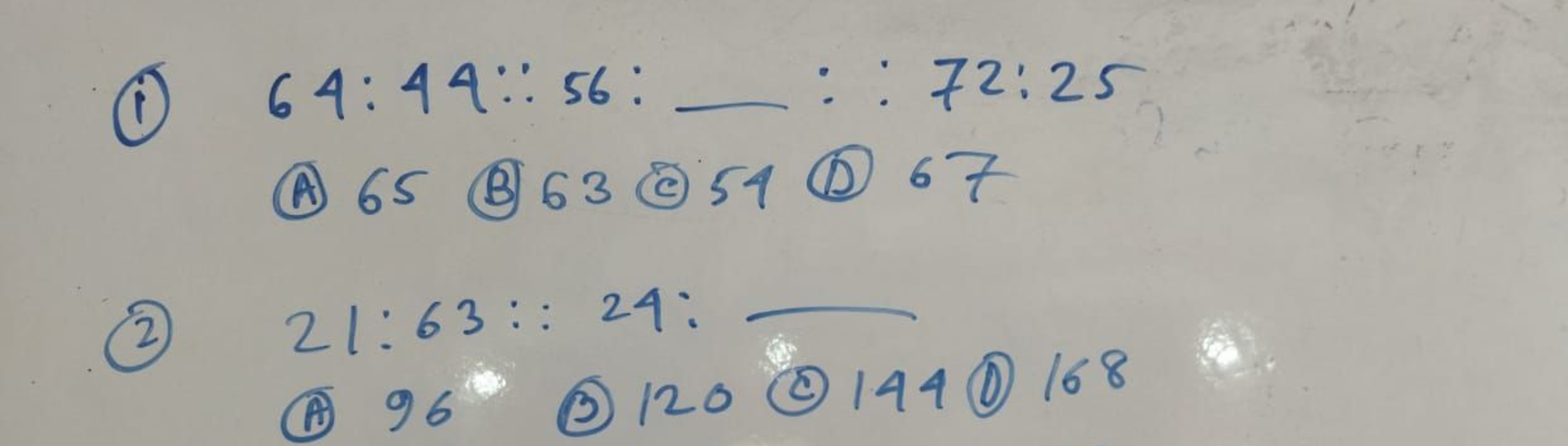 (1) 64:44::56 :  ∴:72:25
(A) 65
(B) 63
(5)5
(D) 67
(2) 21:63::24: 
(A)