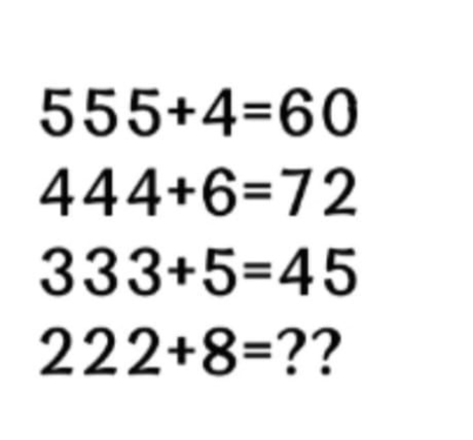 555+4=60444+6=72333+5=45222+8=??​