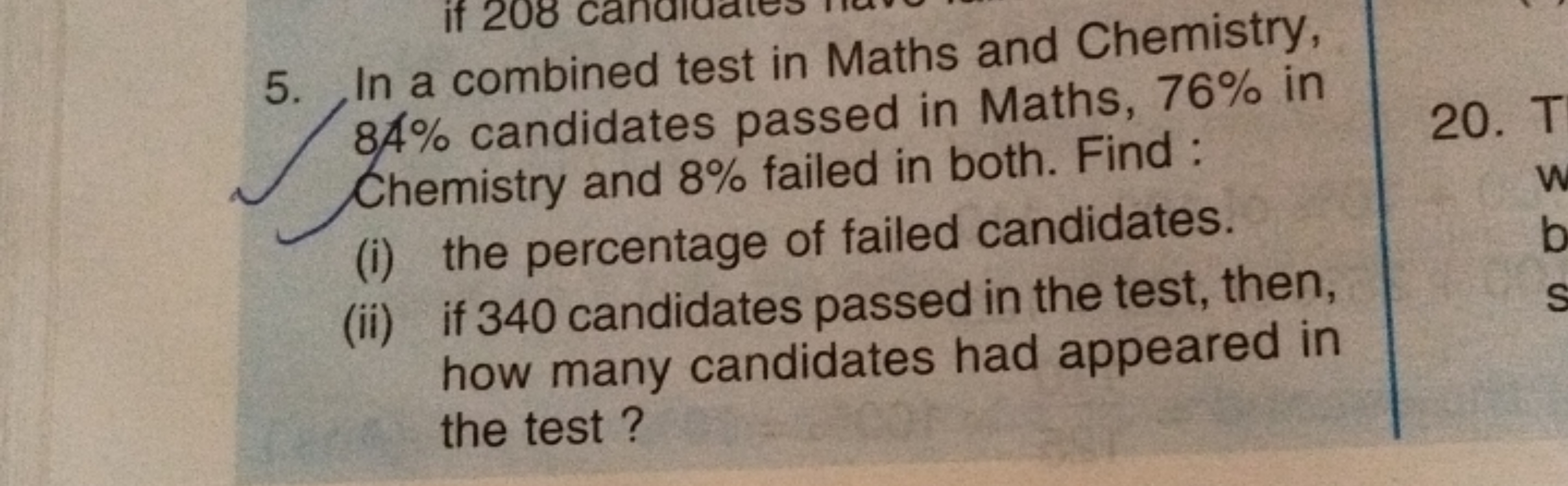 5. In a combined test in Maths and Chemistry, 84% candidates passed in