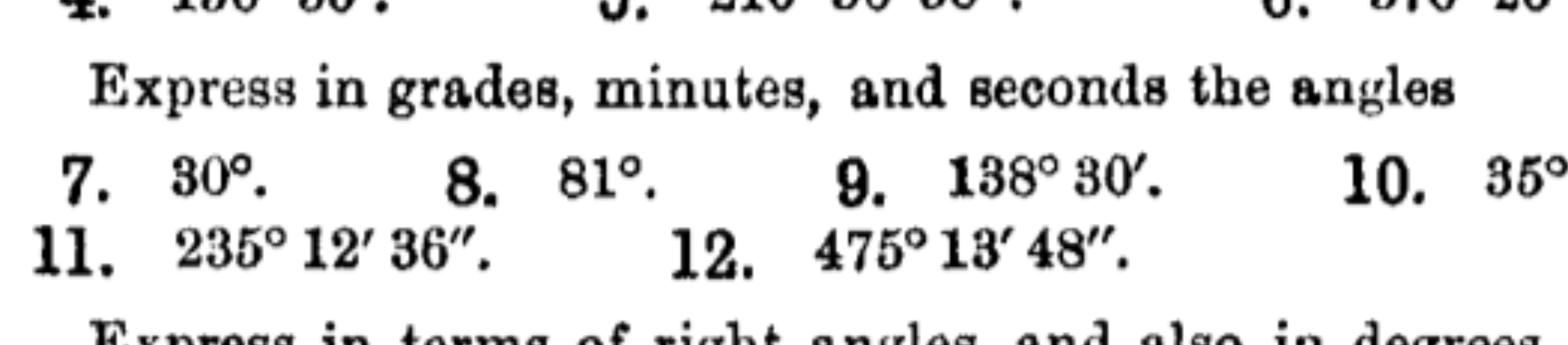 Express in grades, minutes, and seconds the angles
7. 30∘.
8. 81∘.
9. 