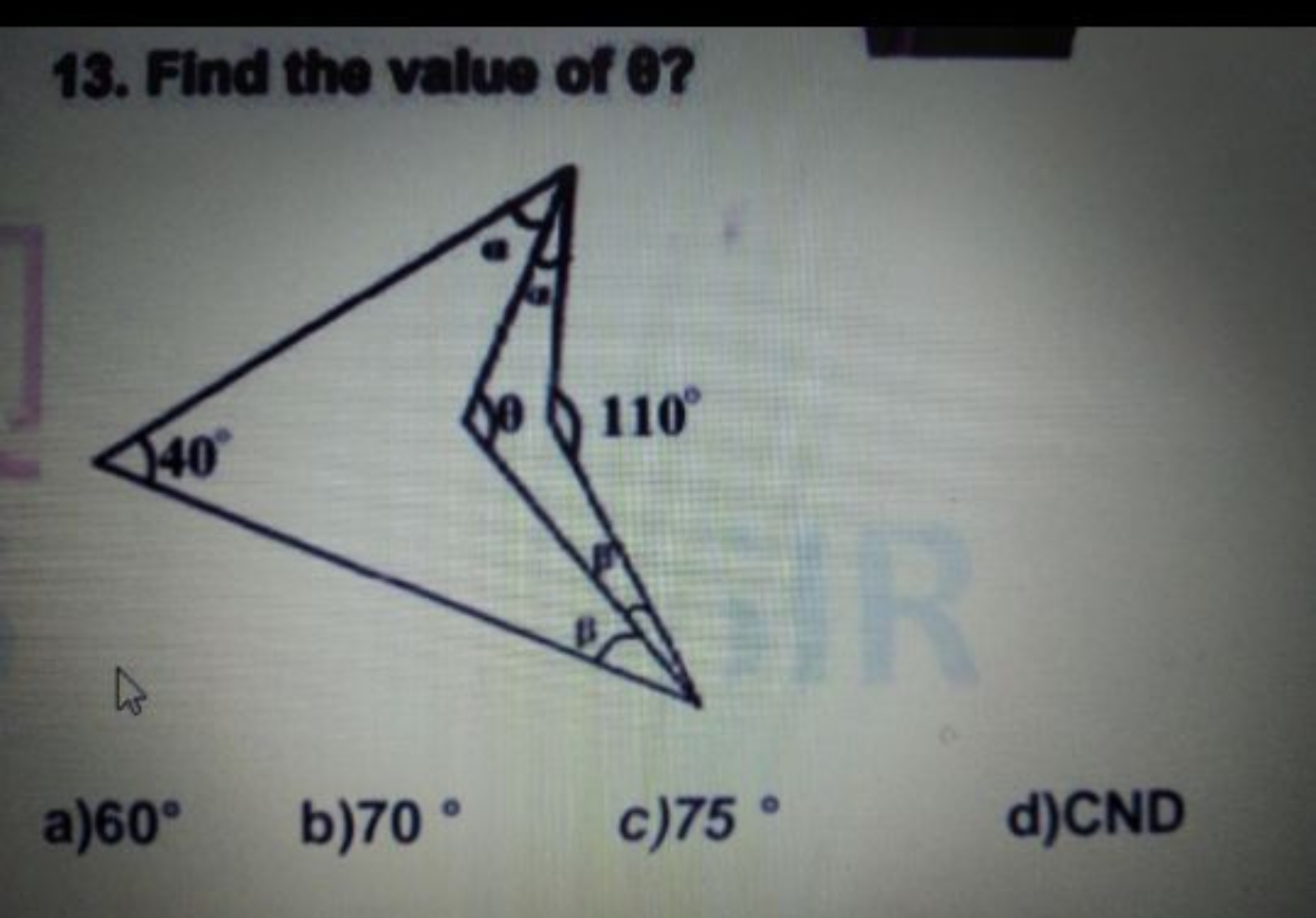 13. Find the value of θ ?
a) 60∘
b) 70∘
c) 75∘
d)CND