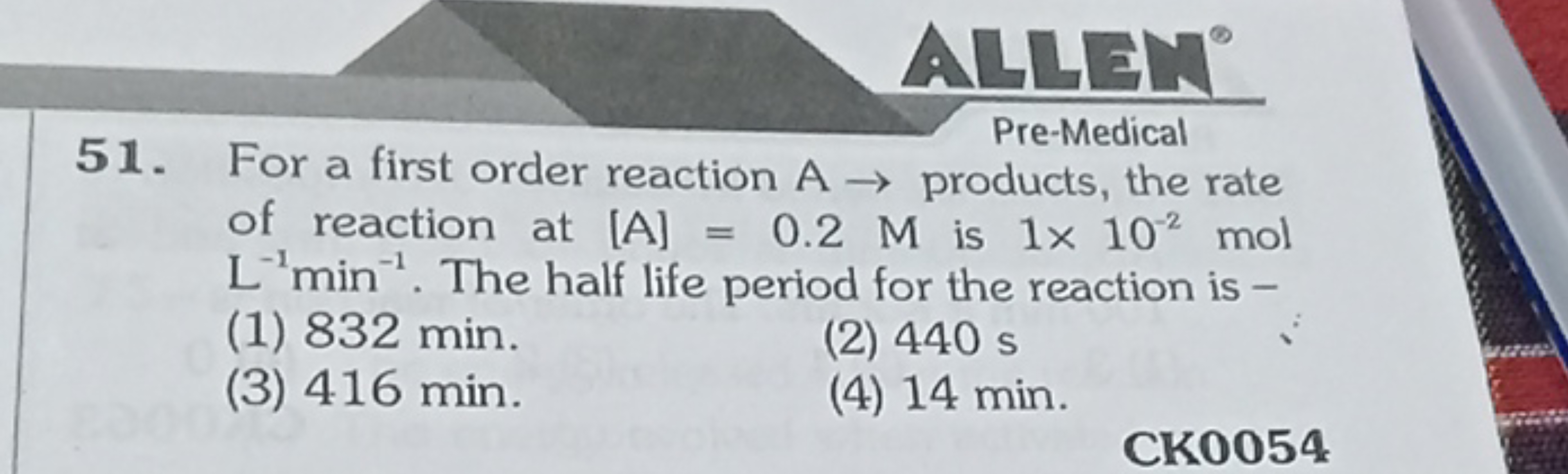 A. HE ∘

Pre-Medical
51. For a first order reaction A→ products, the r