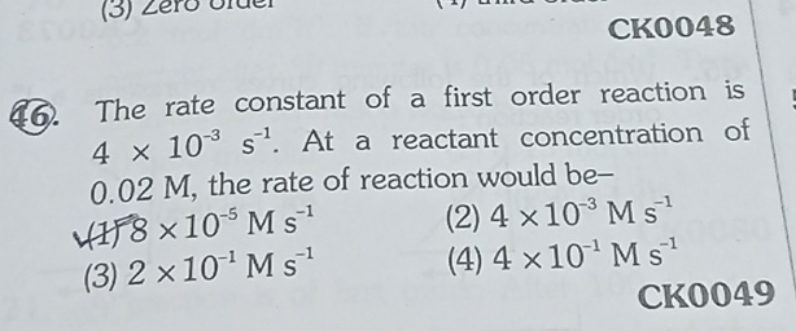 CK0048
(46). The rate constant of a first order reaction is 4×10−3 s−1