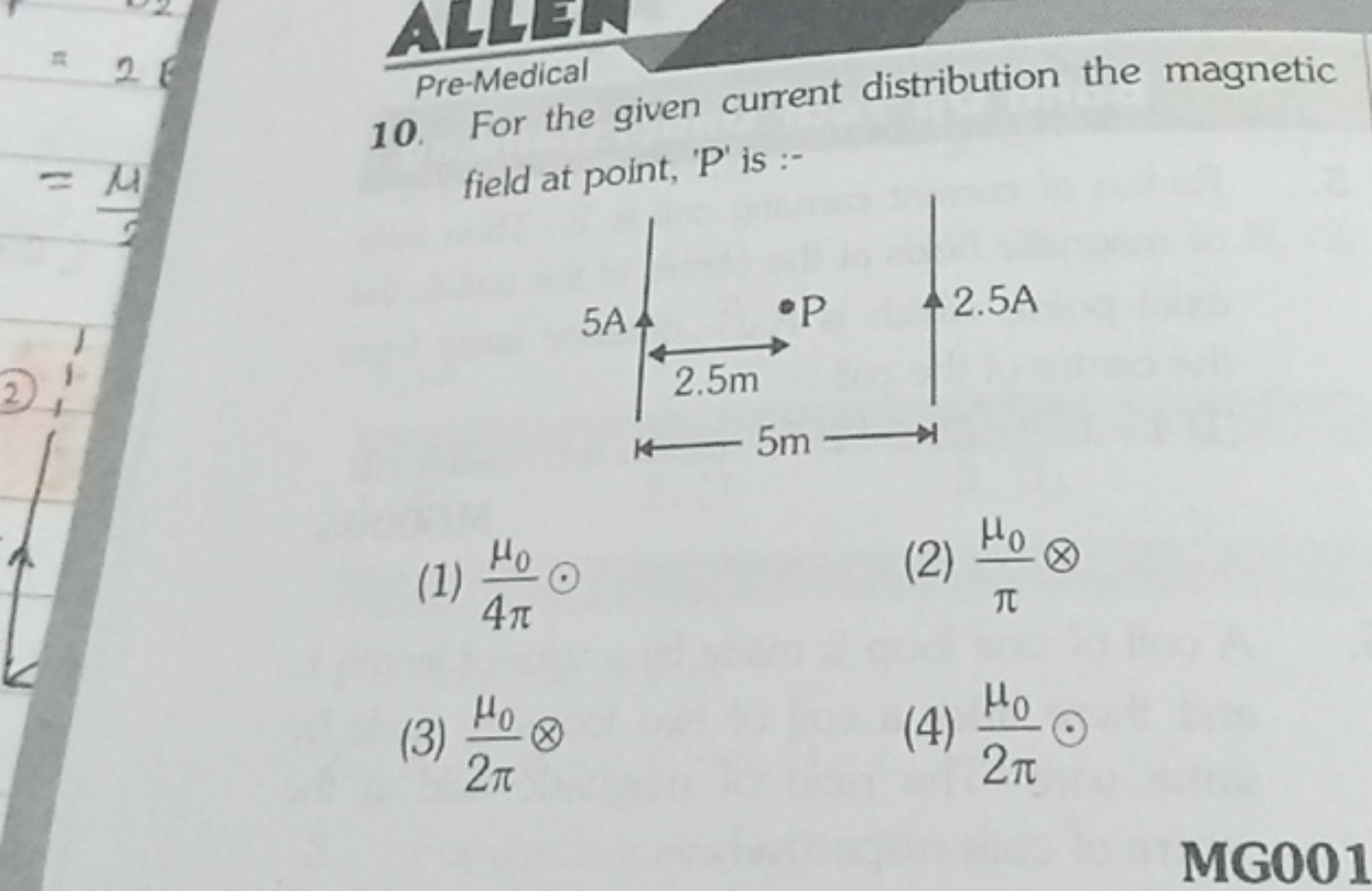 Pre-Medical
10. For the given current distribution the magnetic field 