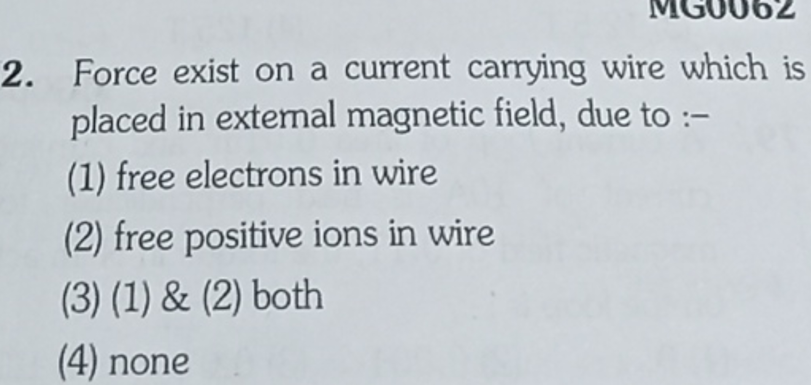 2. Force exist on a current carrying wire which is placed in extemal m