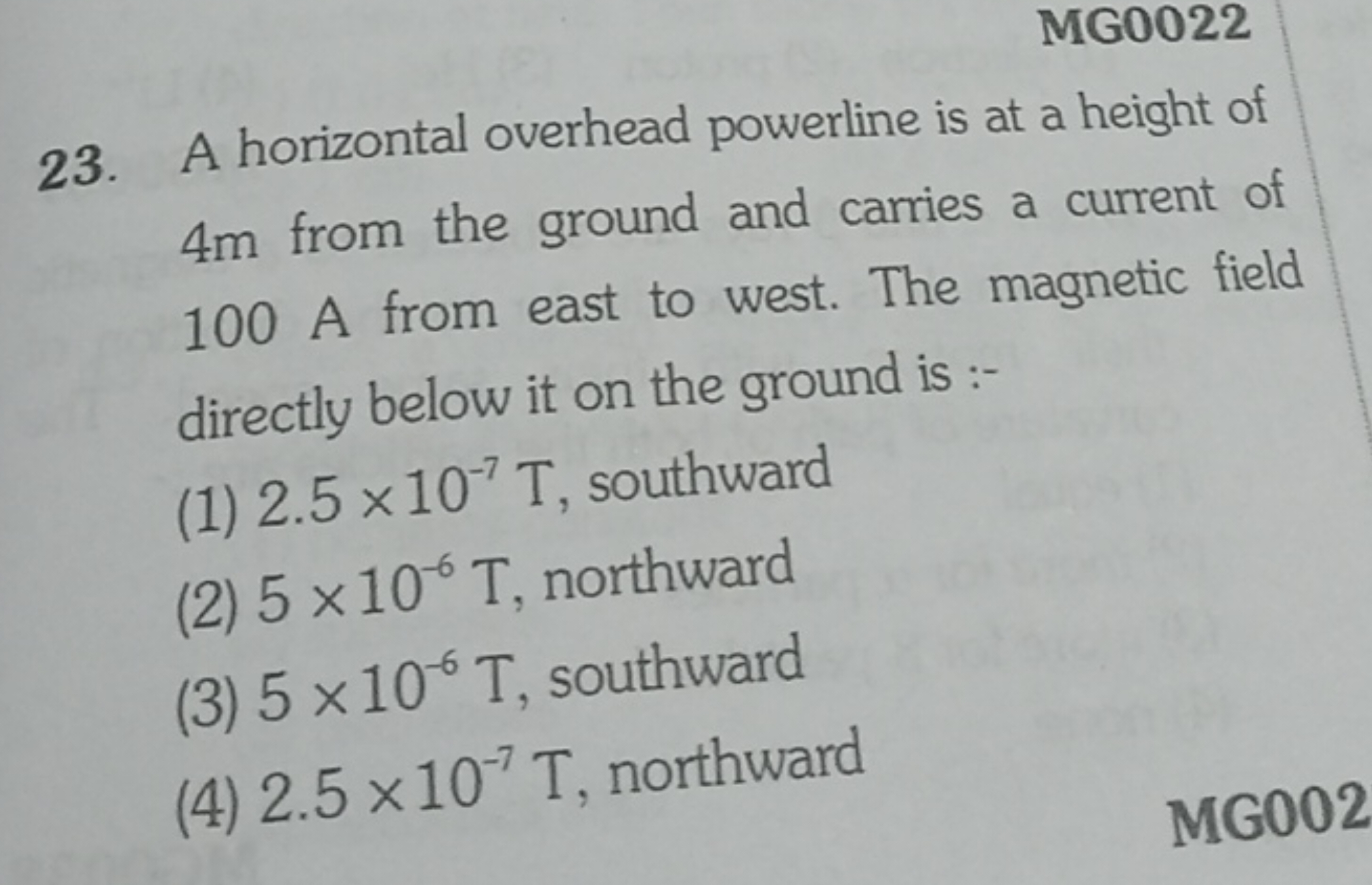 MG0022
23. A horizontal overhead powerline is at a height of 4 m from 