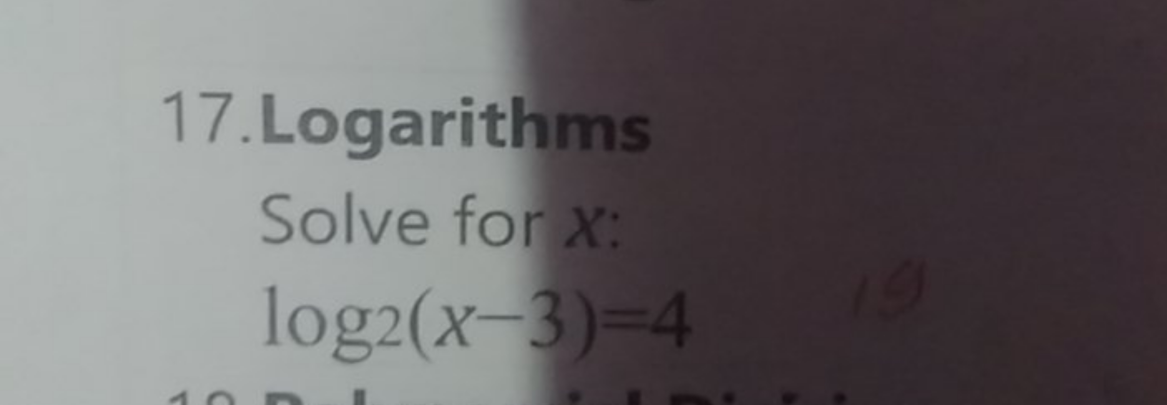 17.Logarithms

Solve for x :
log2​(x−3)=4