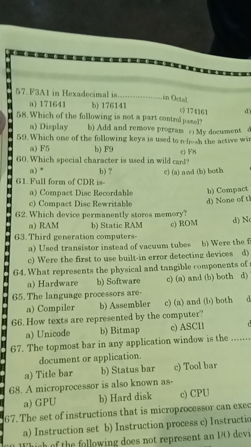 57. F3A1 in Hexadecimal is.................. in Octal.
a) 171641
b) 17