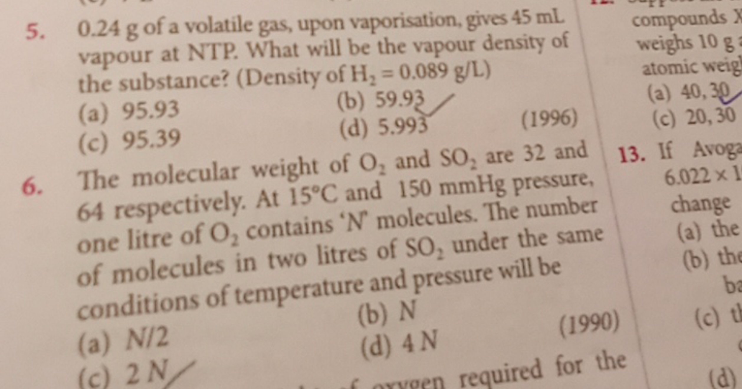 5. 0.24 g of a volatile gas, upon vaporisation, gives 45 mL vapour at 