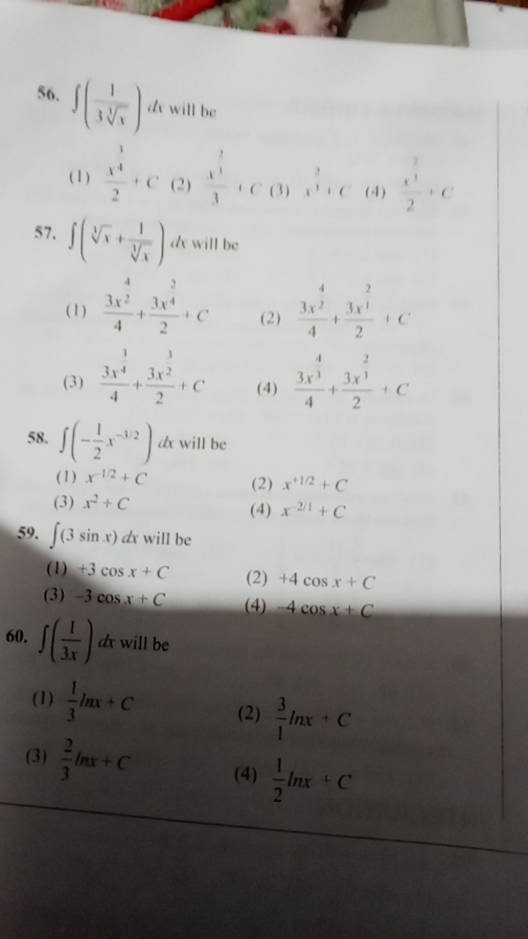 56. ∫(11​1​)d will be
(1) 2121​​+C
(2) 11
(3) x′+c
(4) 21​+1
57. ∫(1x​