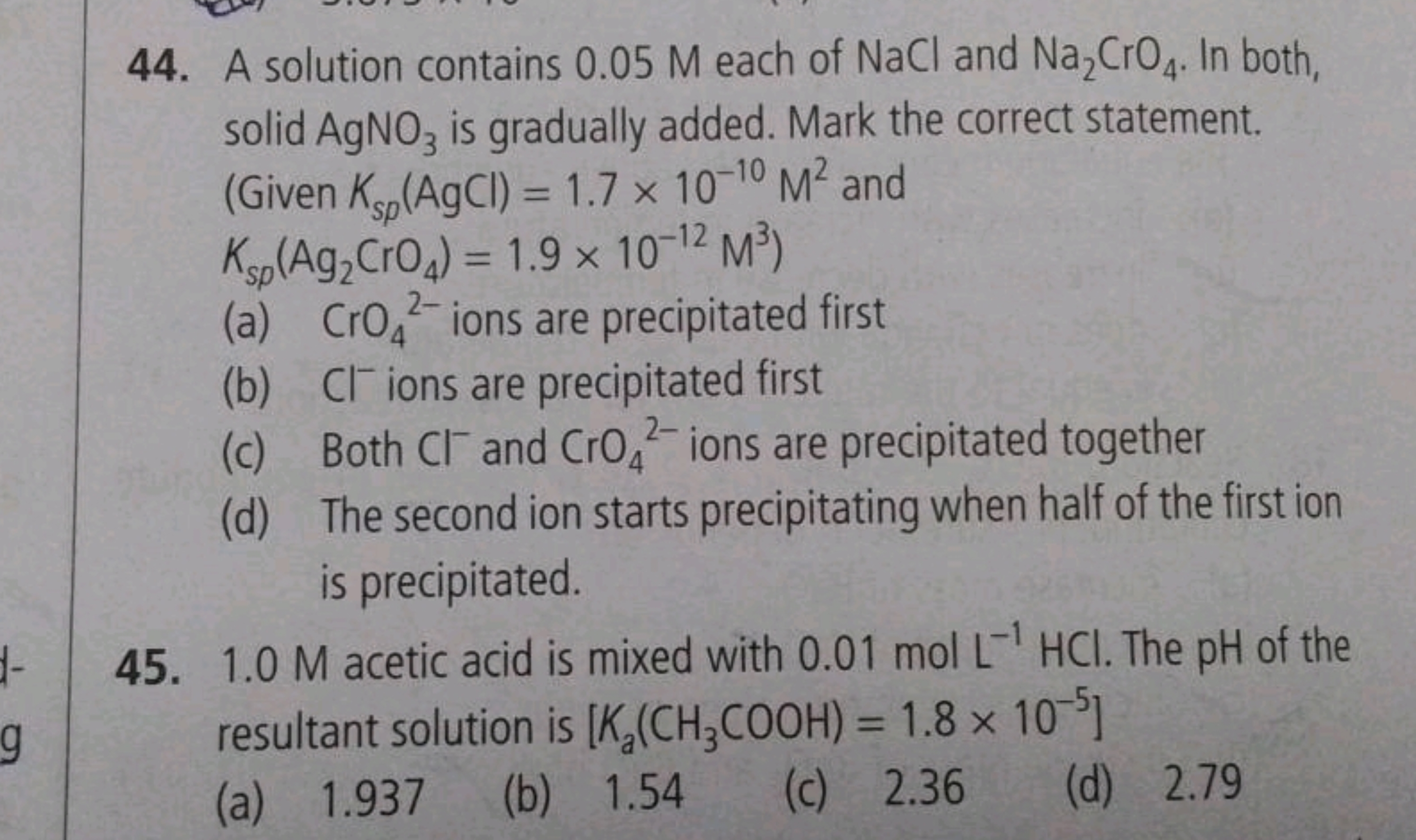 44. A solution contains 0.05 M each of NaCl and Na2​CrO4​. In both, so