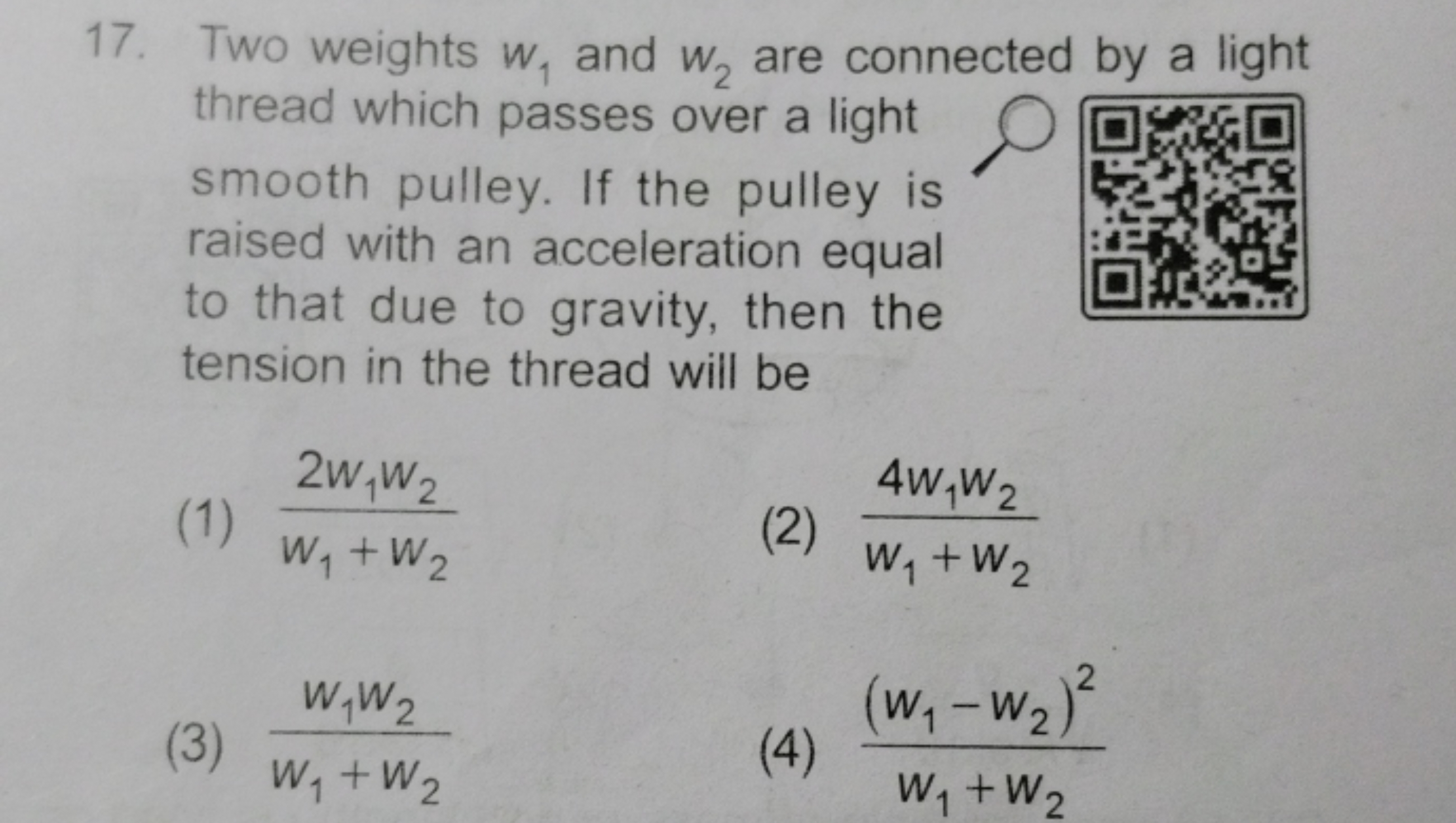 17. Two weights w1​ and w2​ are connected by a light thread which pass