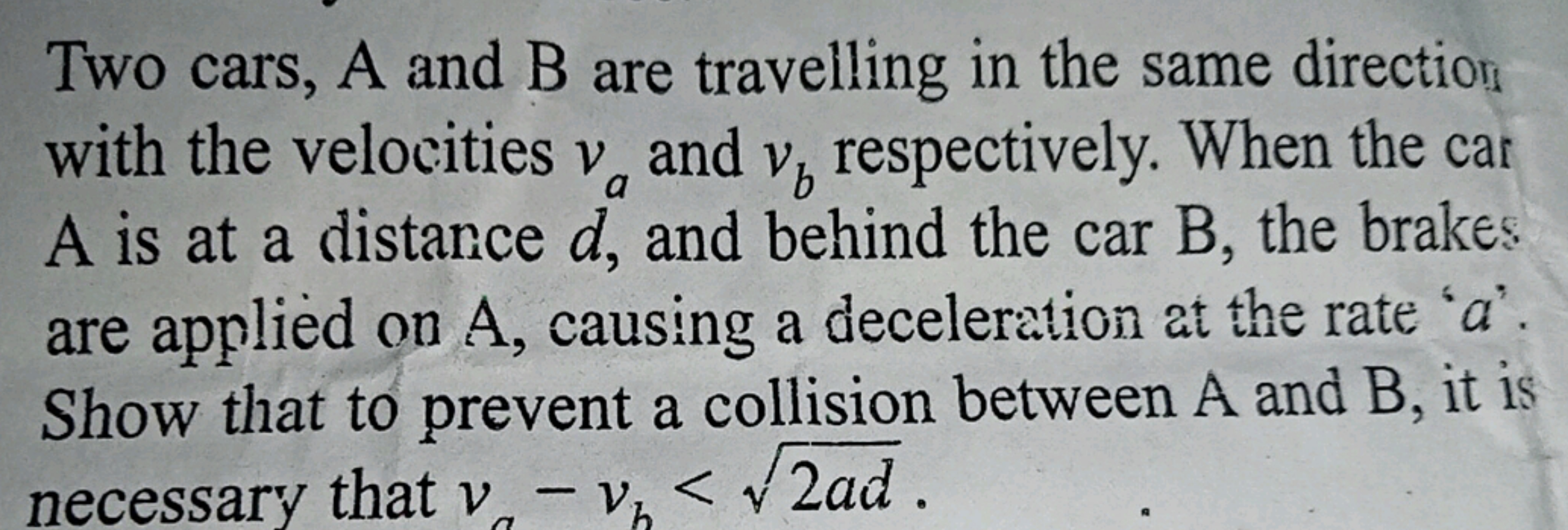 Two cars, A and B are travelling in the same direction with the veloci