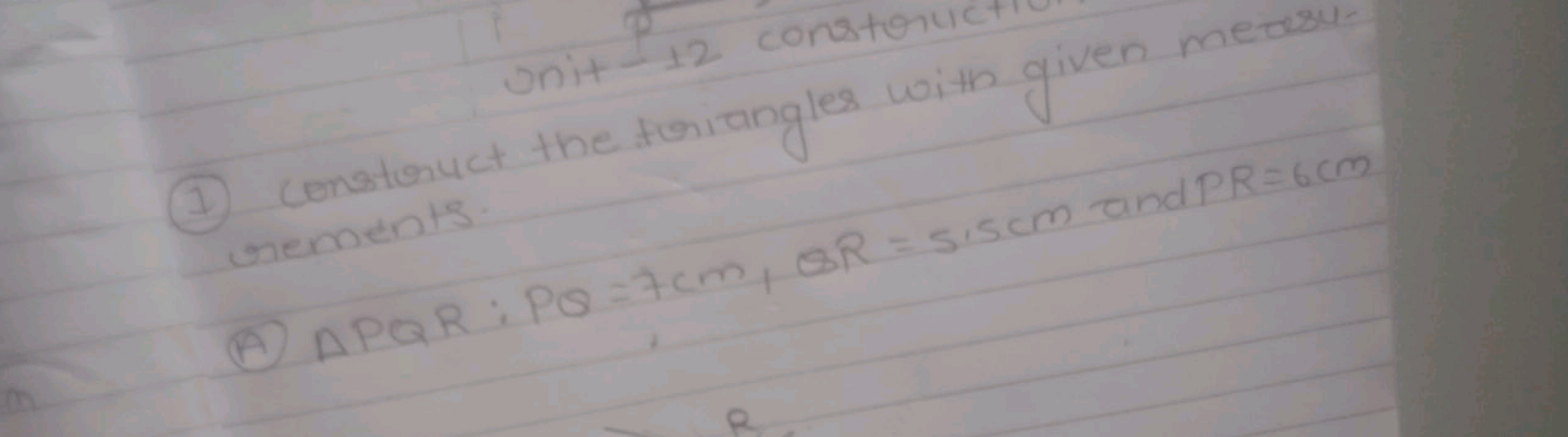 mements.
(A) △PQR:PQ=7 cm,8R=5.5 cm and PR=6 cm