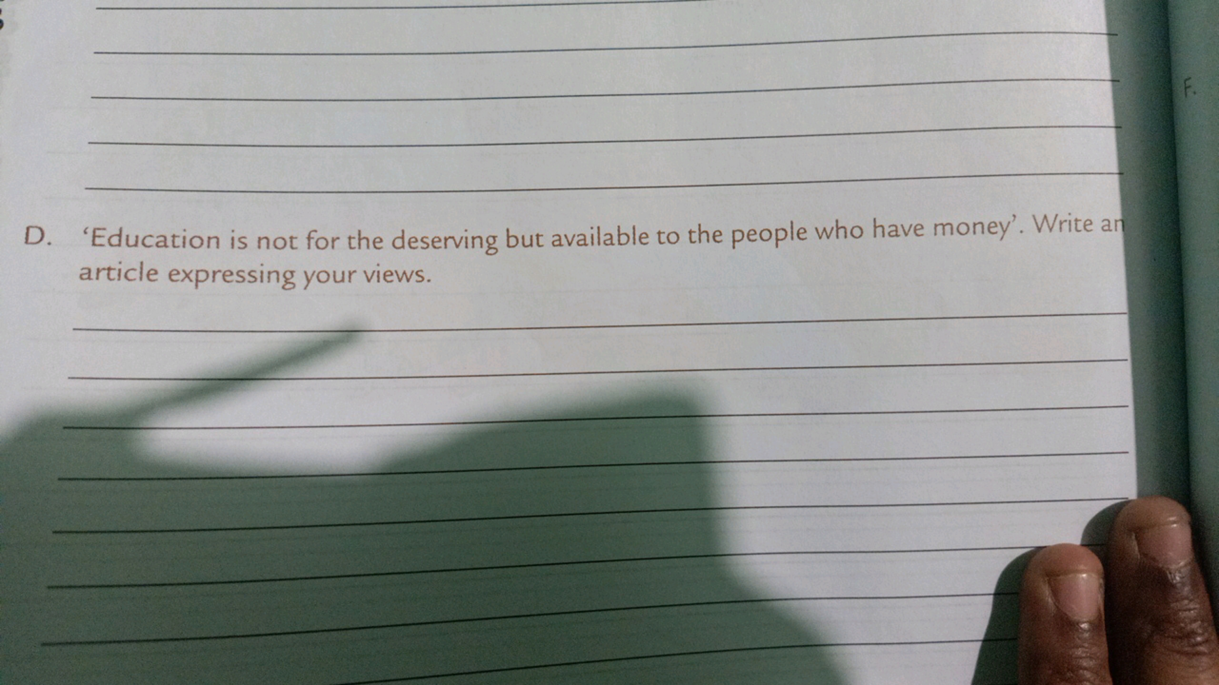 D. 'Education is not for the deserving but available to the people who