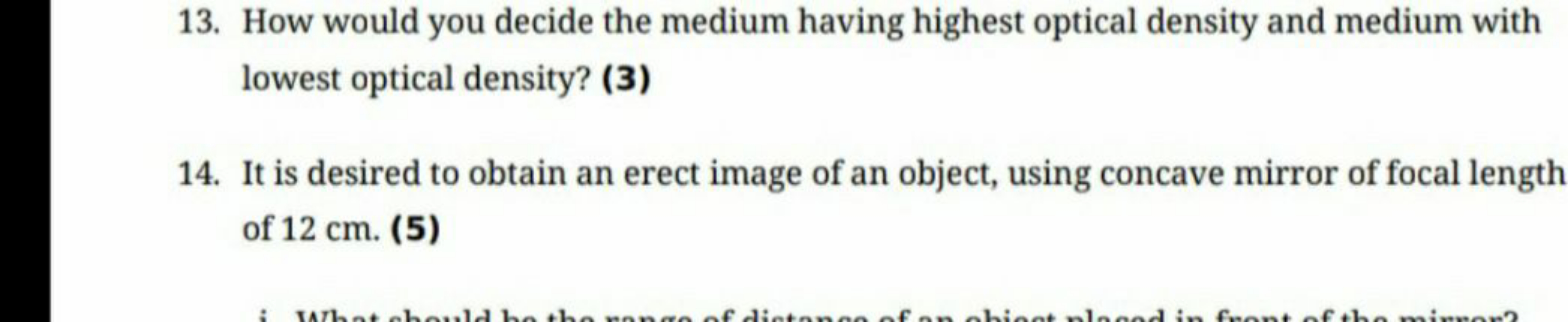 13. How would you decide the medium having highest optical density and