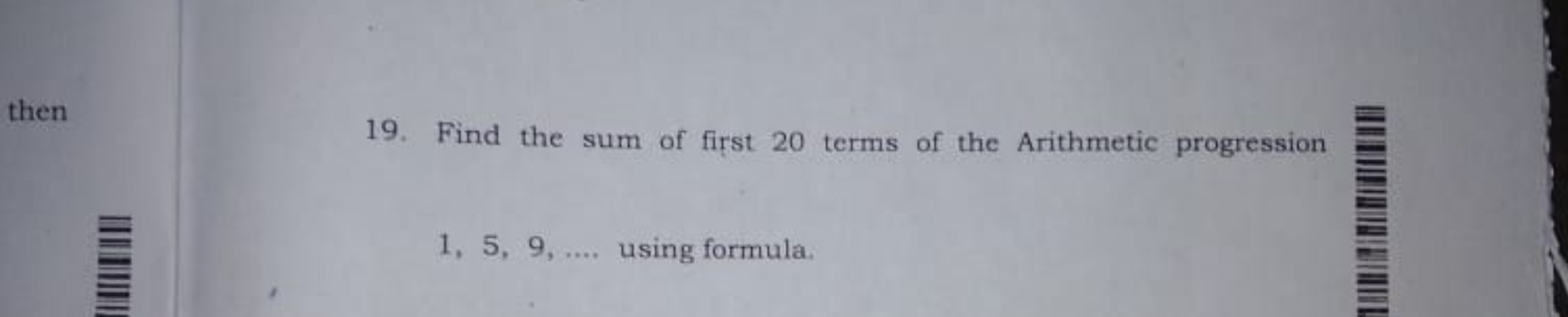 then
19. Find the sum of first 20 terms of the Arithmetic progression 