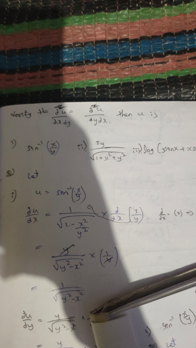 verify the ∂xdy∂zu​=∂y∂x∂xu​. then u is
1) sin−1(yx​) ii) 1+x2+y2​xy​ 