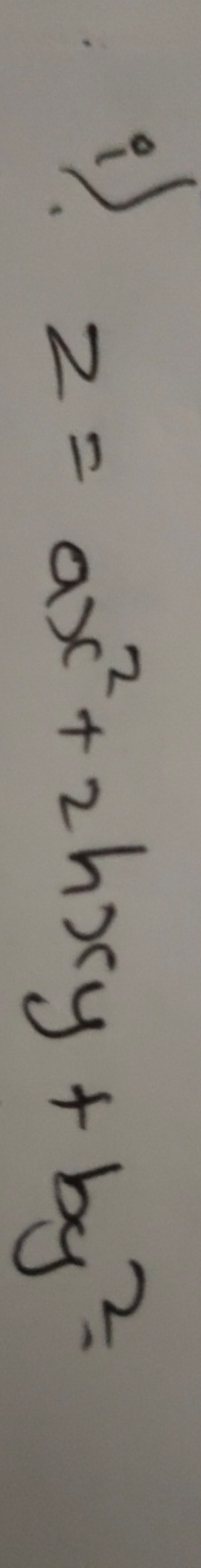 i). z=ax2+2hxy+by2