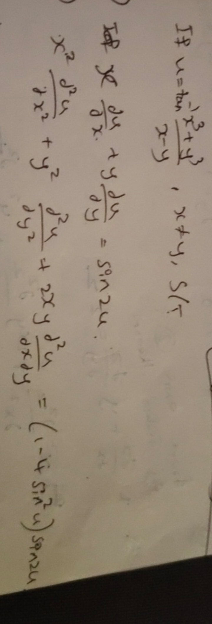  If u=tan−1x−yx3+y3​,x=y,S(T Iof x∂x∂u​+y∂y∂u​=sin2ux2∂x2∂2u​+y2∂y2∂2