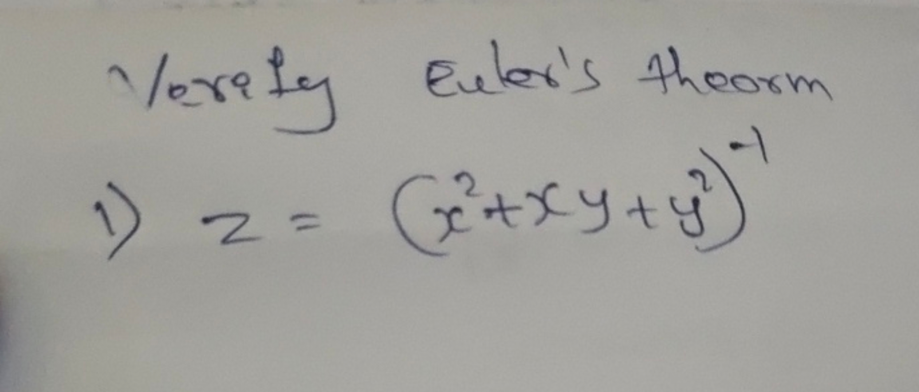 Verily Euter's thoorm
1) z=(x2+xy+y2)−1