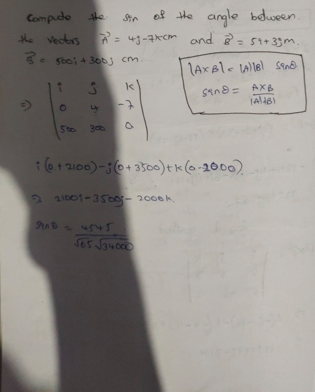 Compute the sin of the angle between. the vectors A=4;−7k cm and B=5i+