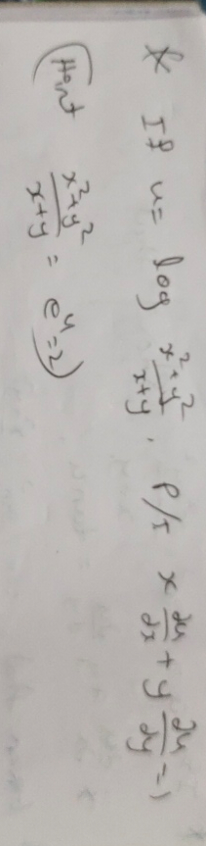 \& If u=logx+yx2+y2​, p/τ×∂x∂u​+y∂y∂u​=1 (Hant x+yx2+y2​=e4=2 )