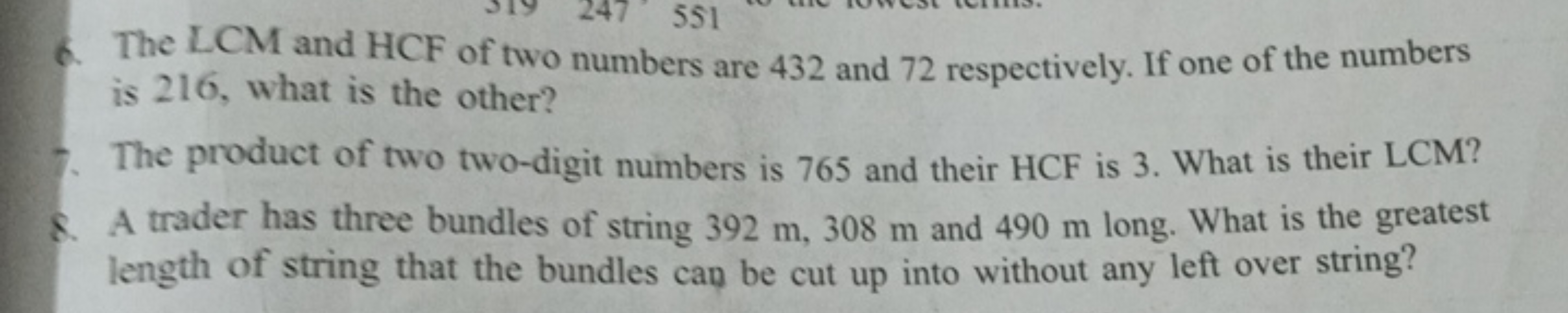 6. The LCM and HCF of two numbers are 432 and 72 respectively. If one 