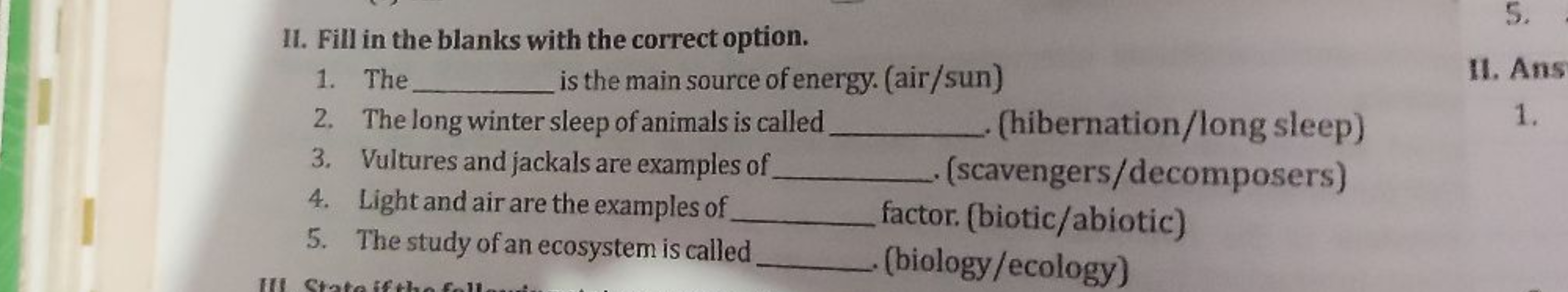 II. Fill in the blanks with the correct option.
1. The  is the main so