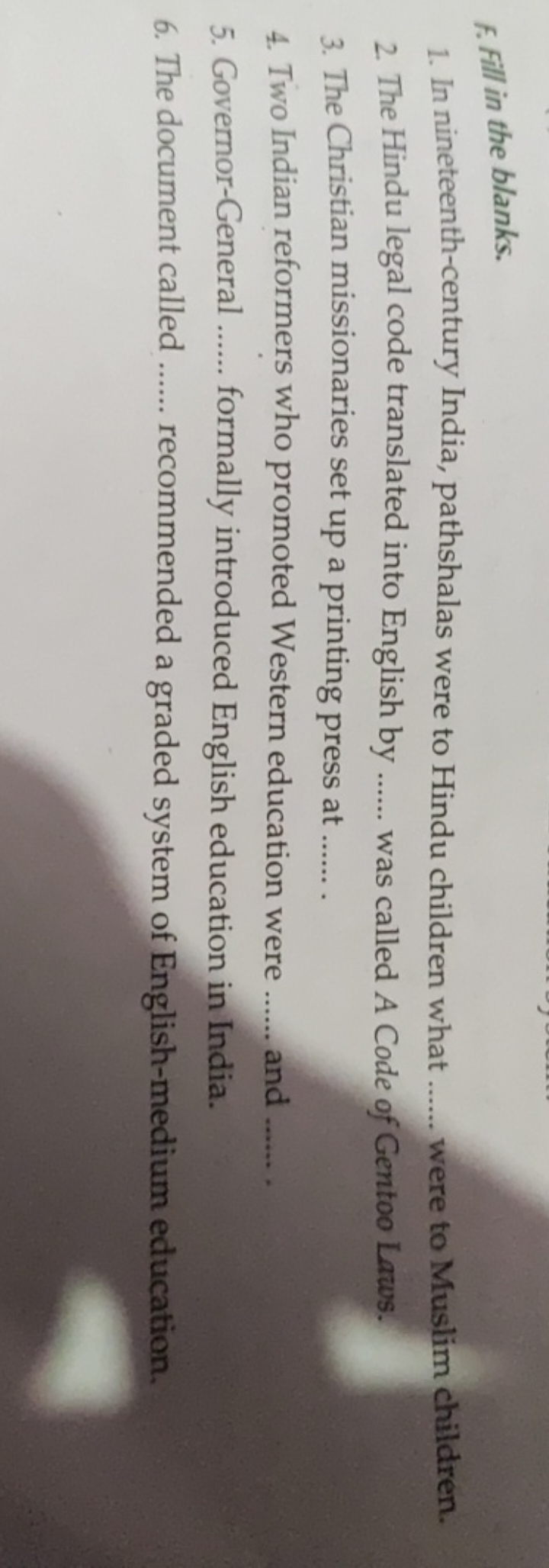 F. Fill in the blanks.
1. In nineteenth-century India, pathshalas were