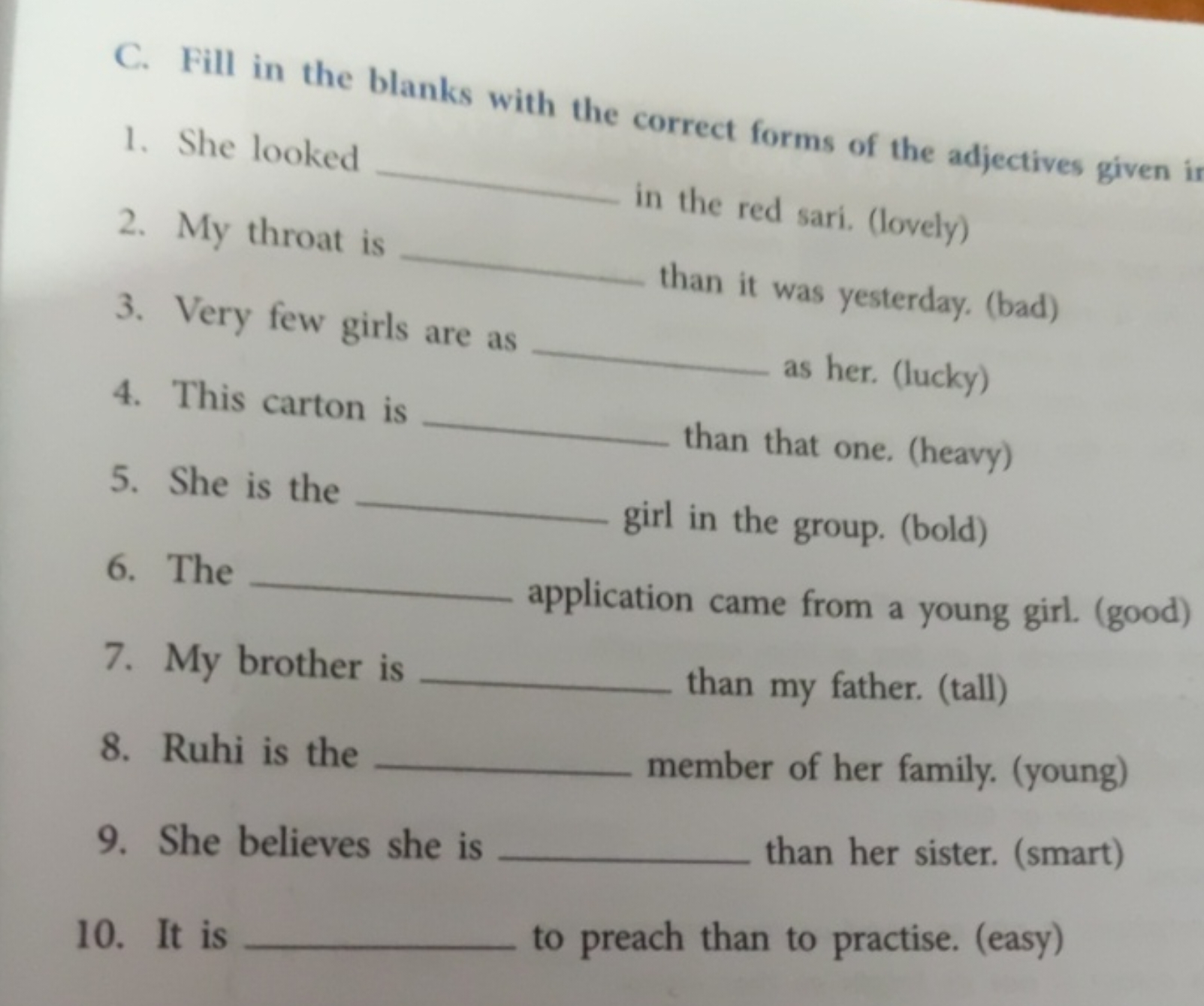 C. Fill in the blanks with the correct forms of the adjectives given
1