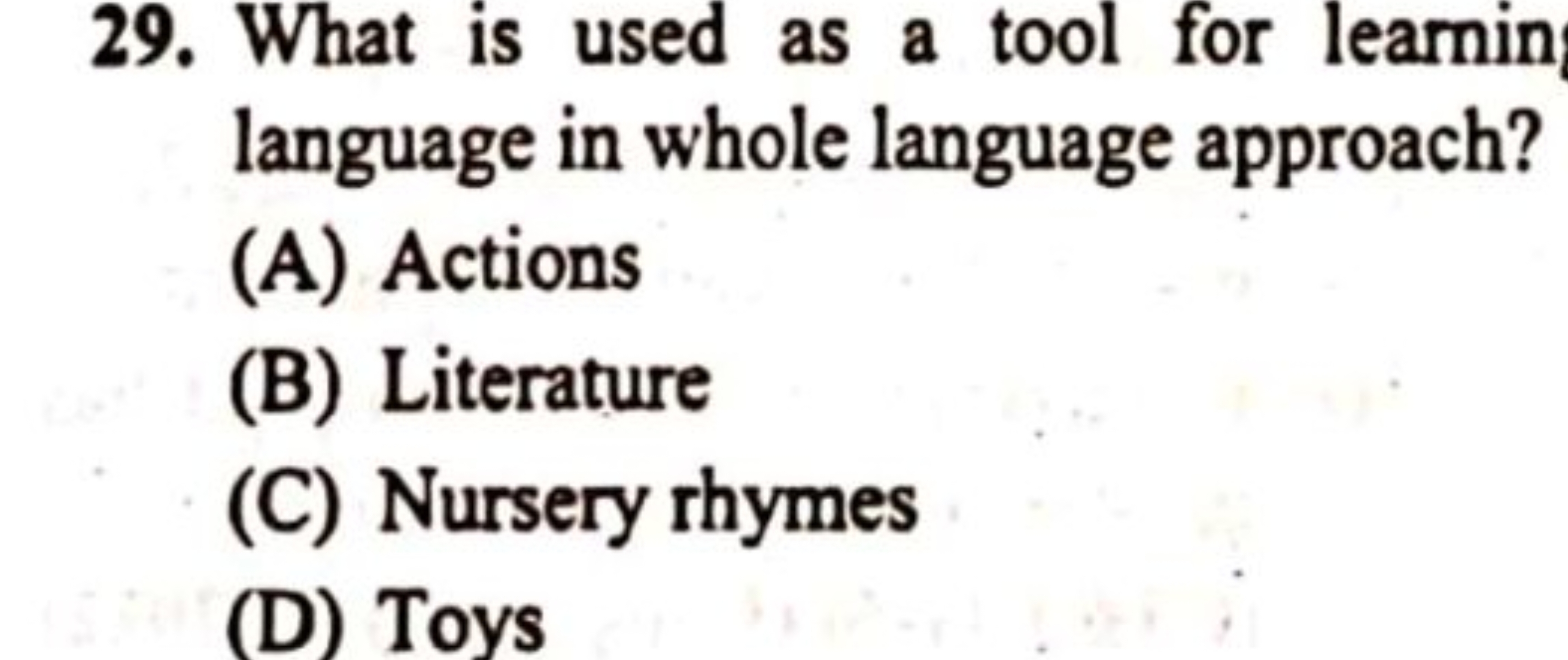 29. What is used as a tool for learnin language in whole language appr