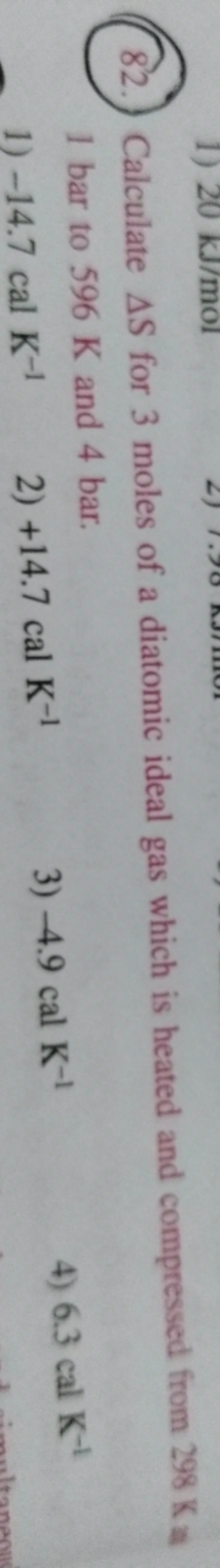 82. Calculate ΔS for 3 moles of a diatomic ideal gas which is heated a