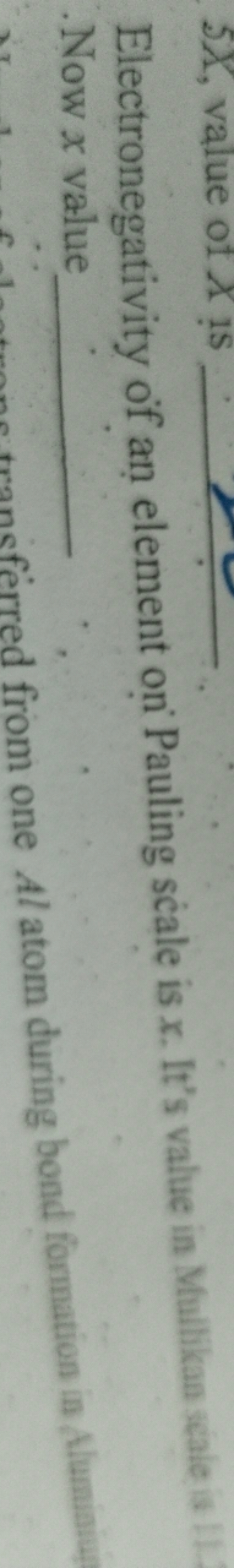 5X, value of X15 
Electronegativity of an element on' Pauling sciale i