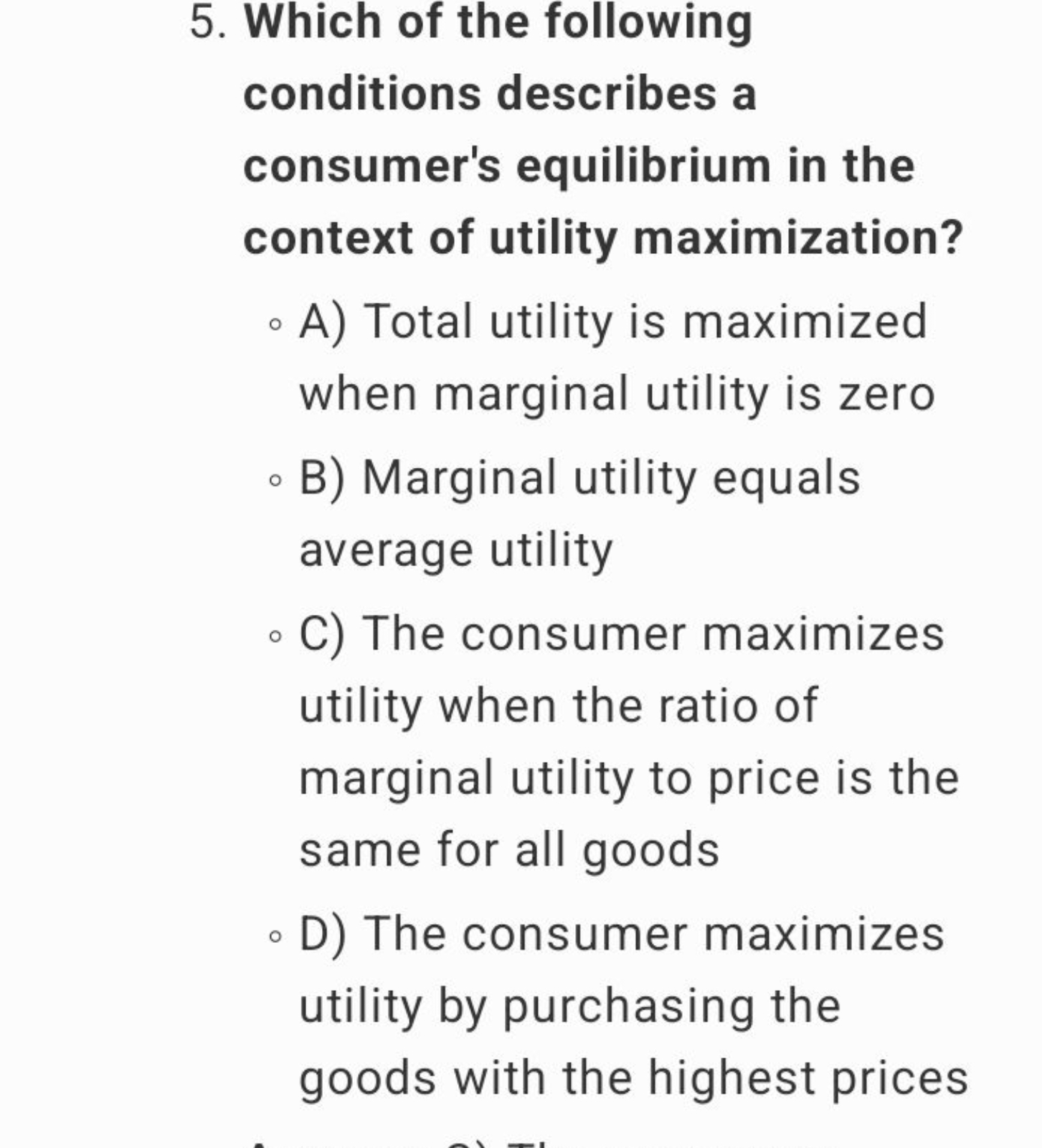 5. Which of the following conditions describes a consumer's equilibriu