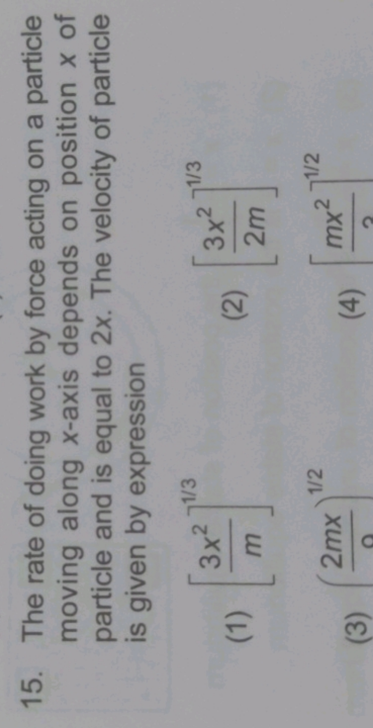 15. The rate of doing work by force acting on a particle moving along 