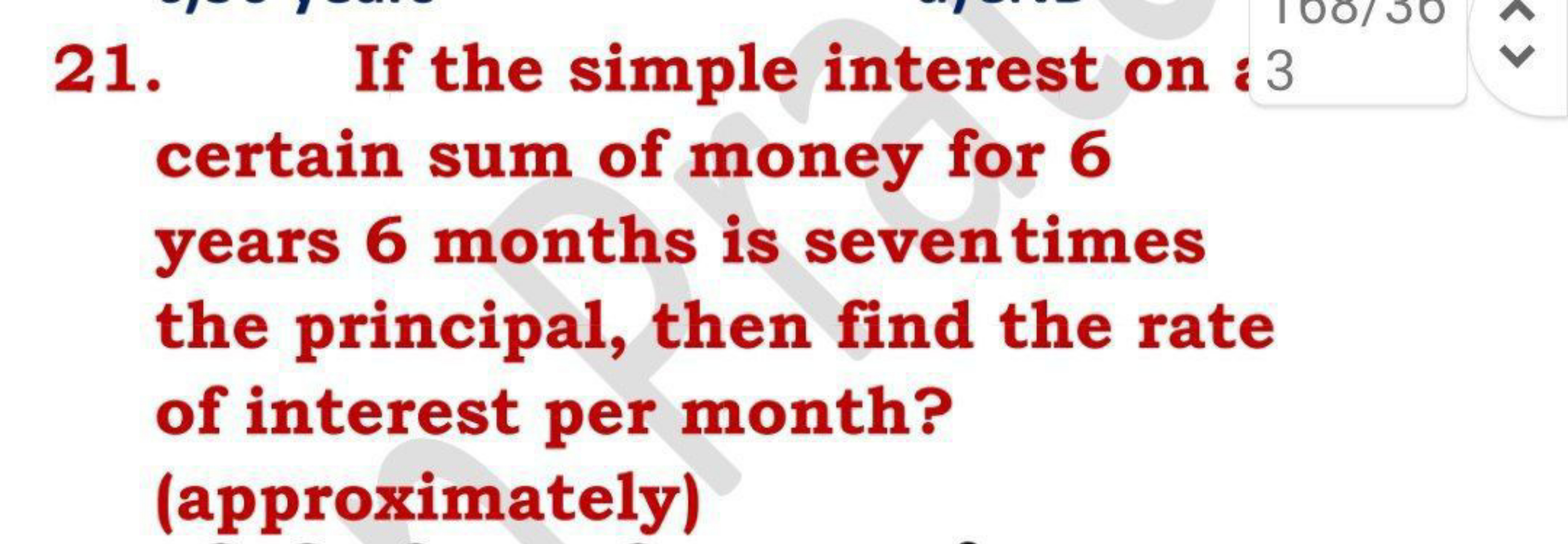 30

If the simple interest on : 3
certain sum of money for 6
years 6 m